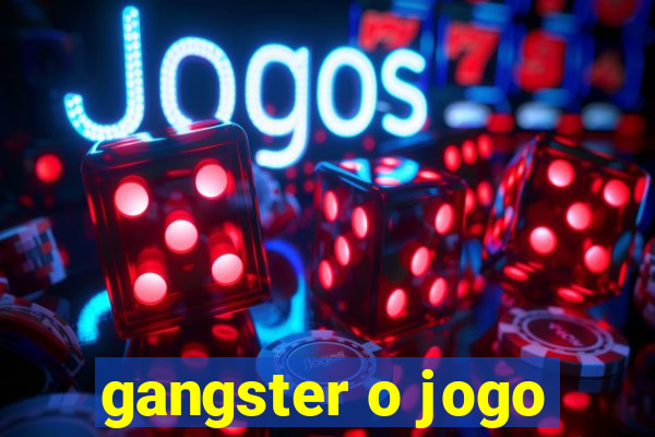 gangster o jogo